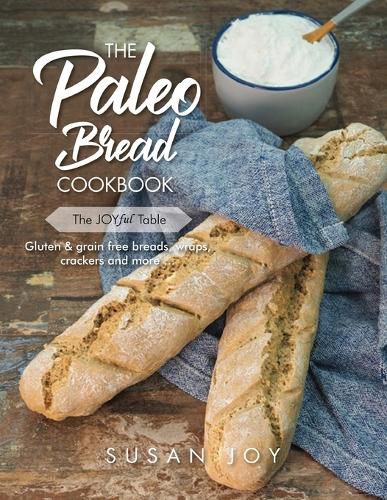 Cover image for The Paleo Bread Cookbook: Gluten & grain free breads, wraps, crackers and more ...