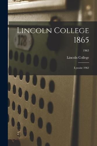 Cover image for Lincoln College 1865: Lynxite 1963; 1963