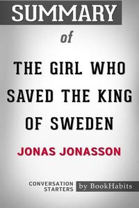 Cover image for Summary of The Girl Who Saved the King of Sweden by Jonas Jonasson: Conversation Starters