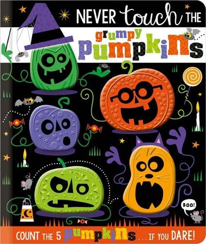 Cover image for Never Touch the Grumpy Pumpkins