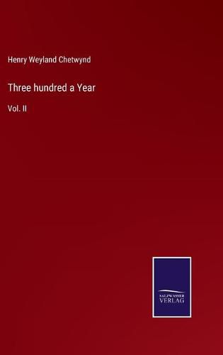 Cover image for Three hundred a Year: Vol. II