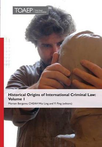 Historical Origins of International Criminal Law: Volume 1