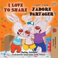 Cover image for I Love to Share J'adore Partager: English French Bilingual Book