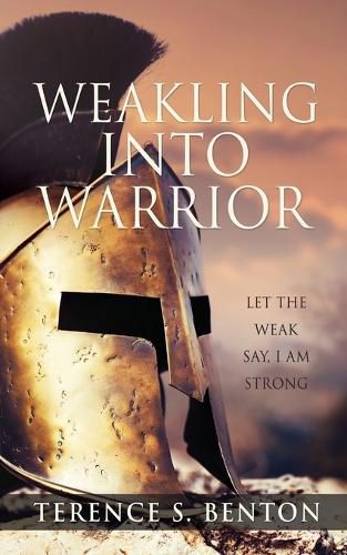 Cover image for Weakling into Warrior