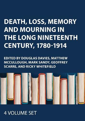 Cover image for Death, Loss, Memory and Mourning in the Long Nineteenth Century, 1780-1914