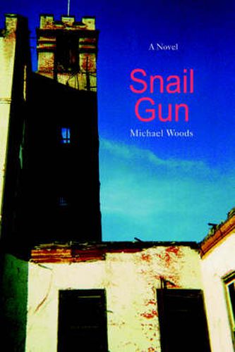 Snail Gun: A Novel