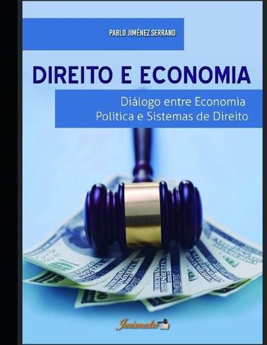 Cover image for Direito e economia: Dialogo entre economia politica e sistemas de direito