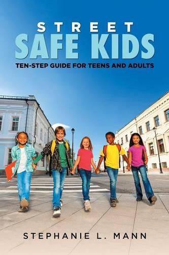 Cover image for Street-Safe Kids: Ten-Step Guide for Teens and Adults