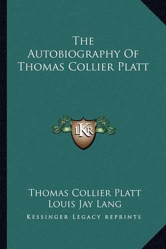 Cover image for The Autobiography of Thomas Collier Platt