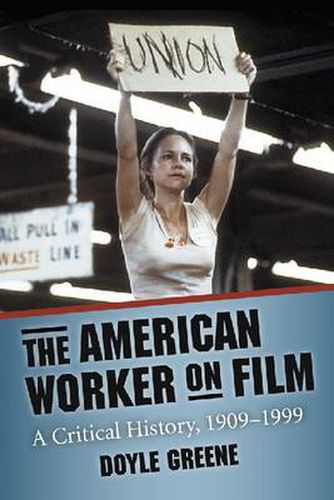 Cover image for The American Worker on Film: A Critical History, 1909-1999