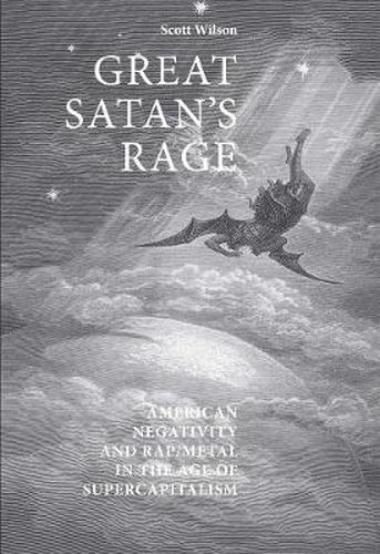 Great Satan's Rage: American Negativity and Rap/metal in the Age of Supercapitalism