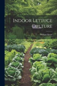 Cover image for Indoor Lettuce Culture