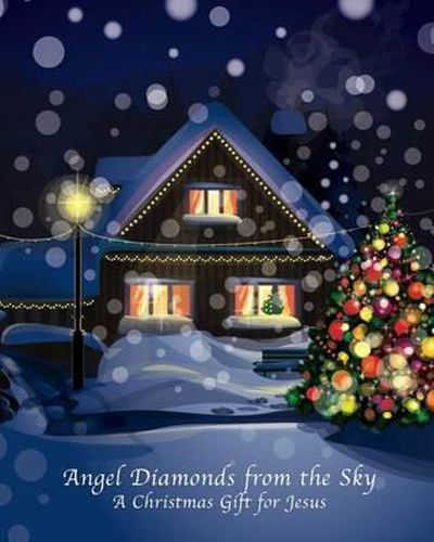 Angel Diamonds from the Sky: A Christmas Gift for Jesus