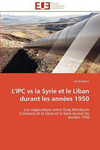 Cover image for L'Ipc Vs La Syrie Et Le Liban Durant Les Ann Es 1950