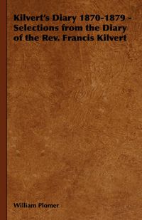 Cover image for Kilvert's Diary 1870-1879 - Selections from the Diary of the REV. Francis Kilvert