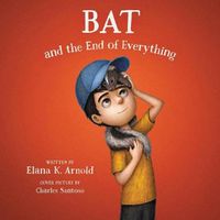 Cover image for Bat and the End of Everything