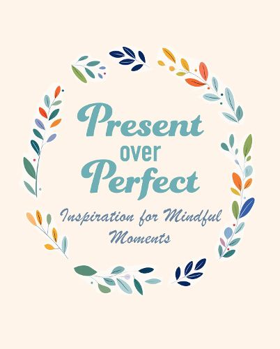 Cover image for Present Over Perfect