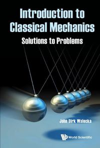 Cover image for Introduction To Classical Mechanics: Solutions To Problems