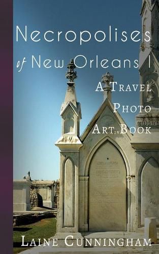 Necropolises of New Orleans I: Cemeteries as Cultural Markers