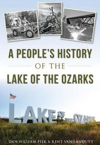 Cover image for A People's History of the Lake of the Ozarks