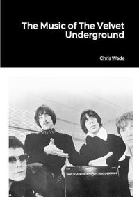 Cover image for The Music of the Velvet Underground