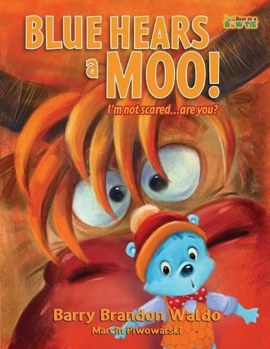 Cover image for BLUE HEARS a MOO! I'm Not Scared...Are You?