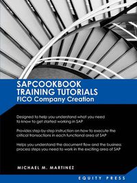 Cover image for SAP Training Tutorials: SAP FICO Company Creation: SAPCOOKBOOK Training Tutorials FICO Company Creation (SAPCOOKBOOK SAP Training Resource Manuals)