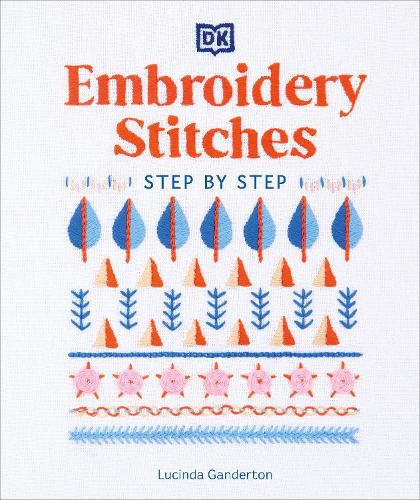 Cover image for Embroidery Stitches Step-by-Step: The Ideal Guide to Stitching, Whatever Your Level of Expertise