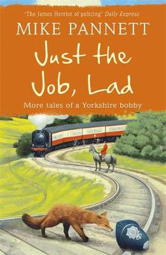 Cover image for Just the Job, Lad: More Tales of a Yorkshire Bobby