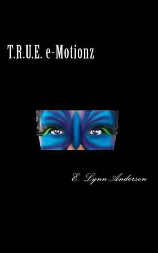 Cover image for T.R.U.E. e-Motionz: Poems For Your Mind and Soul