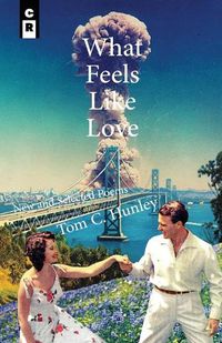 Cover image for What Feels Like Love: New and Selected Poems