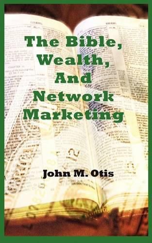 Cover image for The Bible, Wealth, and Network Marketing