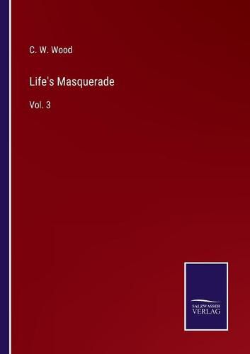 Life's Masquerade: Vol. 3