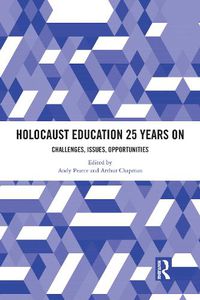 Cover image for Holocaust Education 25 Years On: Challenges, Issues, Opportunities