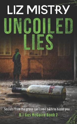 Cover image for Uncoiled Lies: Secrets from the grave can come back to haunt you ...