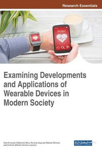 Cover image for Examining Developments and Applications of Wearable Devices in Modern Society