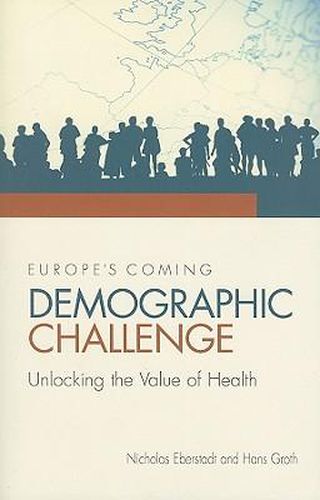 Cover image for Europe's Coming Demographic Challenge: Unlocking the Value of Health