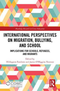 Cover image for International Perspectives on Migration, Bullying, and School