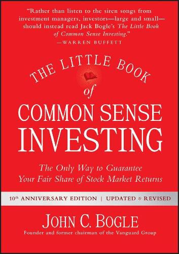 Cover image for The Little Book of Common Sense Investing: The Only Way to Guarantee Your Fair Share of Stock Market Returns