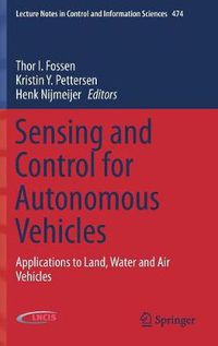 Cover image for Sensing and Control for Autonomous Vehicles: Applications to Land, Water and Air Vehicles