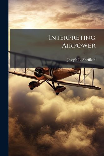 Cover image for Interpreting Airpower