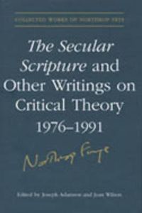 Cover image for The Secular Scripture and Other Writings on Critical Theory, 1976-1991