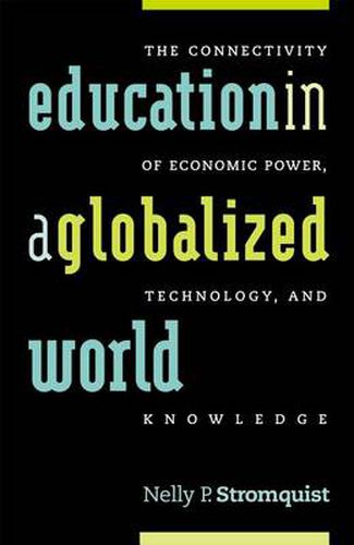 Cover image for Education in a Globalized World: The Connectivity of Economic Power, Technology, and Knowledge