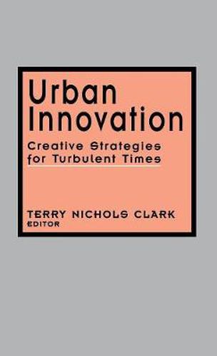 Urban Innovation: Creative Strategies for Turbulent Times