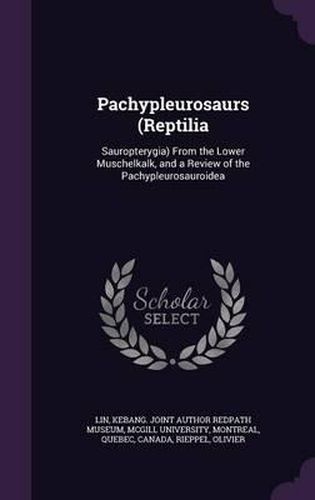 Cover image for Pachypleurosaurs (Reptilia: Sauropterygia) from the Lower Muschelkalk, and a Review of the Pachypleurosauroidea