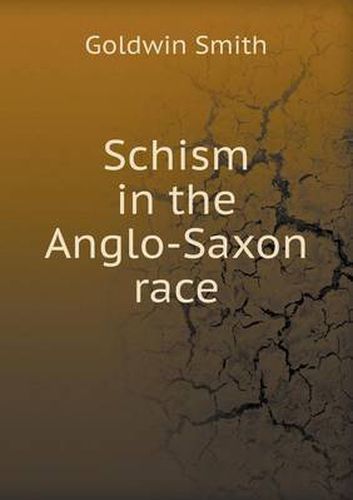 Cover image for Schism in the Anglo-Saxon Race