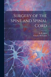 Cover image for Surgery of the Spine and Spinal Cord