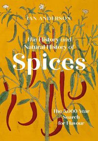 Cover image for The History and Natural History of Spices