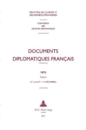 Documents Diplomatiques Francais: 1972 - Tome II (1er Juillet - 31 Decembre)