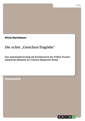 Die echte  Gretchen-Tragoedie